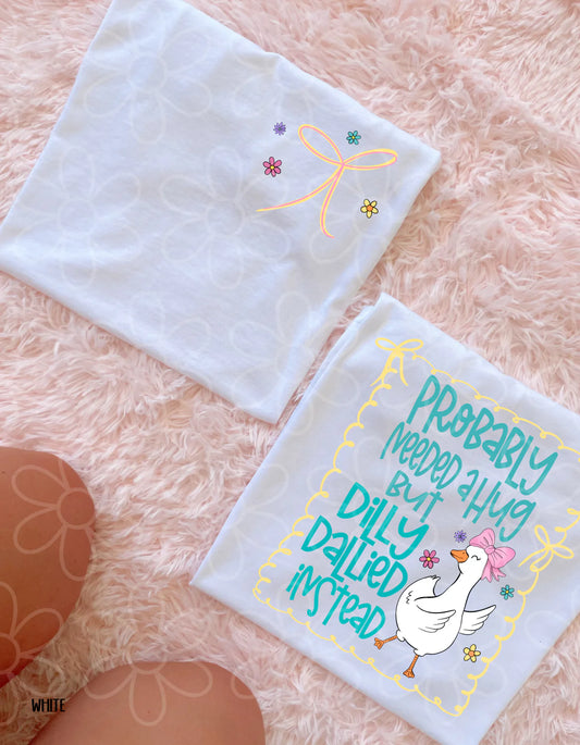 Needed A Hug But Dilly Daillied Instead DTF Transfer