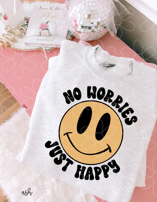 No Worries Just Happy DTF Transfer