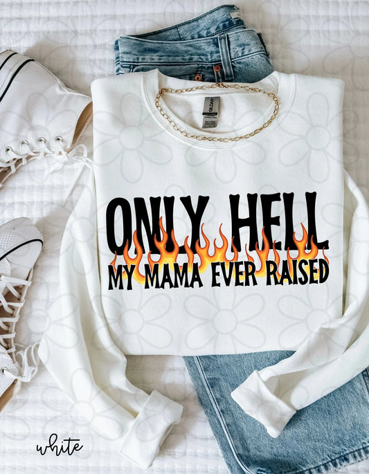 Only Hell My Mama Ever Raised Black DTF Transfer