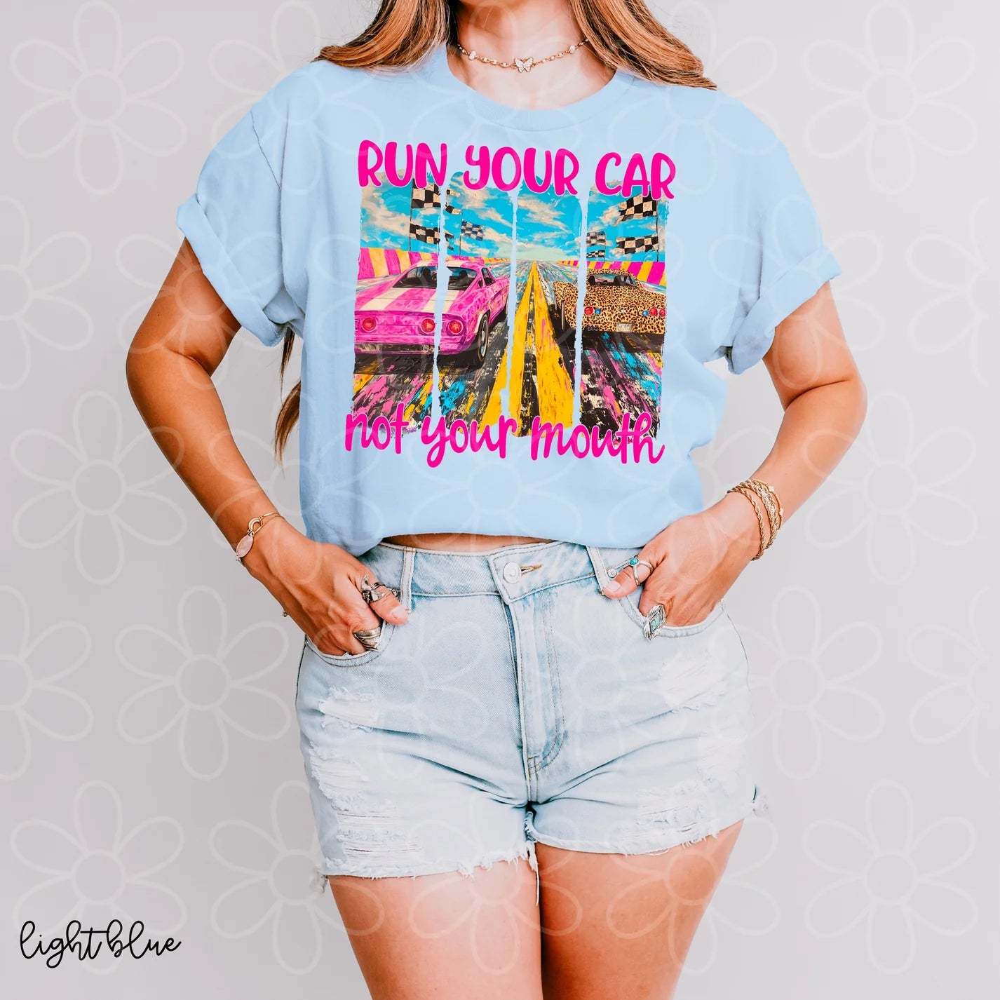 Run Your Car Not Your Mouth DTF Transfer