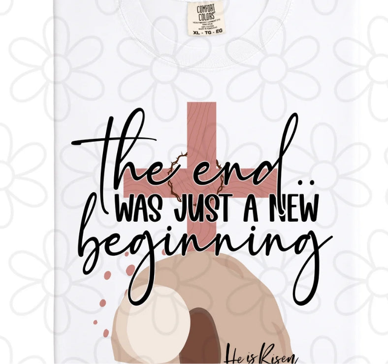 The End Was Just A New Beginning DTF Transfer