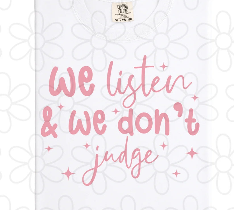 Pink We Listen & We Don't Judge DTF Transfer