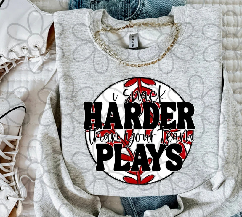 I Snack Harder Than Your Team Plays Baseball DTF Transfer