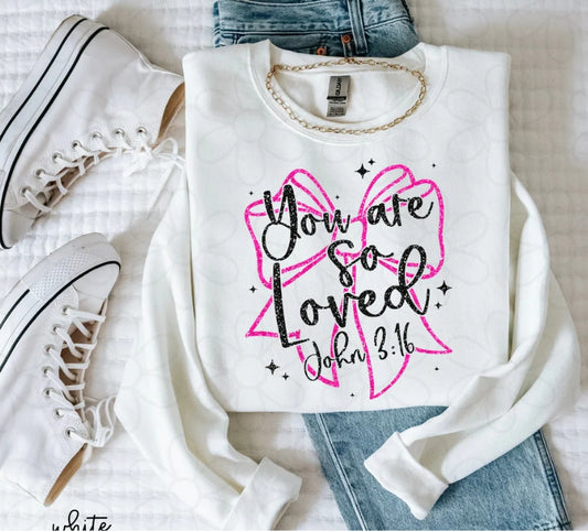 You Are So Loved Pink Bow DTF Transfer