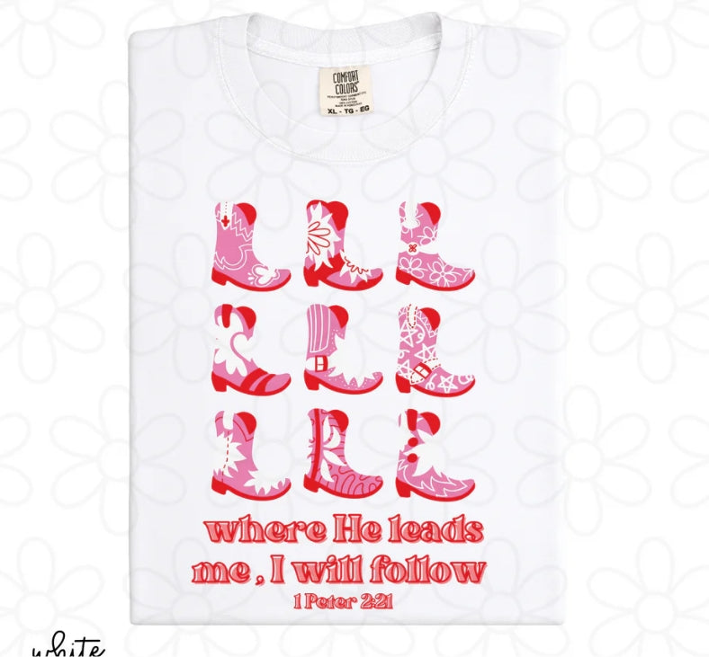 Cowgirl Boots Where He Leads Me I Will Follow DTF Transfer