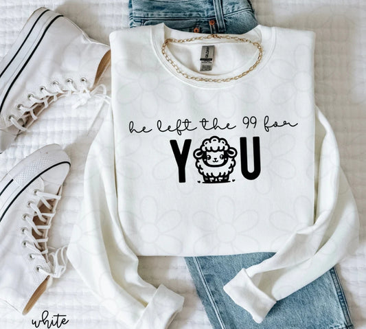 He Left The 99 For You DTF Transfer