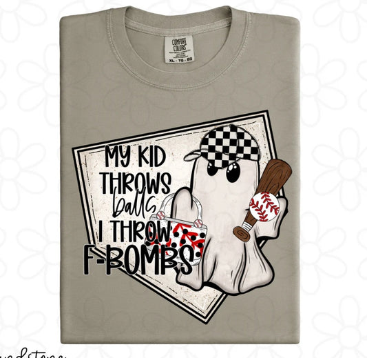 Baseball My Kid Throws Balls I Throw F-Bombs DTF Transfer