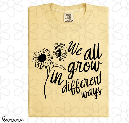 We All Grow In Different Ways DTF Transfer