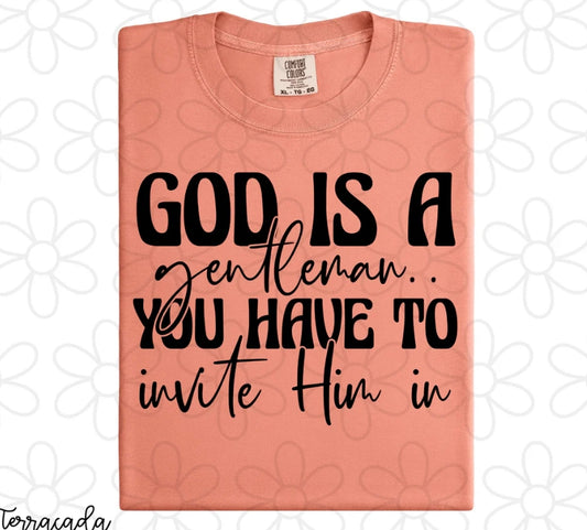God Is A Gentleman You Have To Invite Him In DTF Transfer
