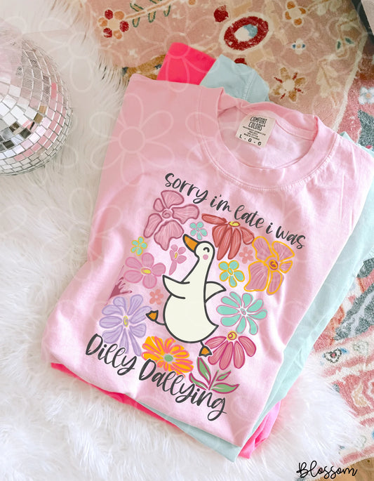 Sorry Im Late I Was Dilly Dallying DTF Transfer