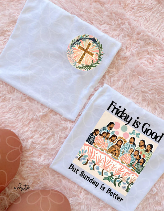 Friday Is Good But Sunday Is Better DTF Transfer