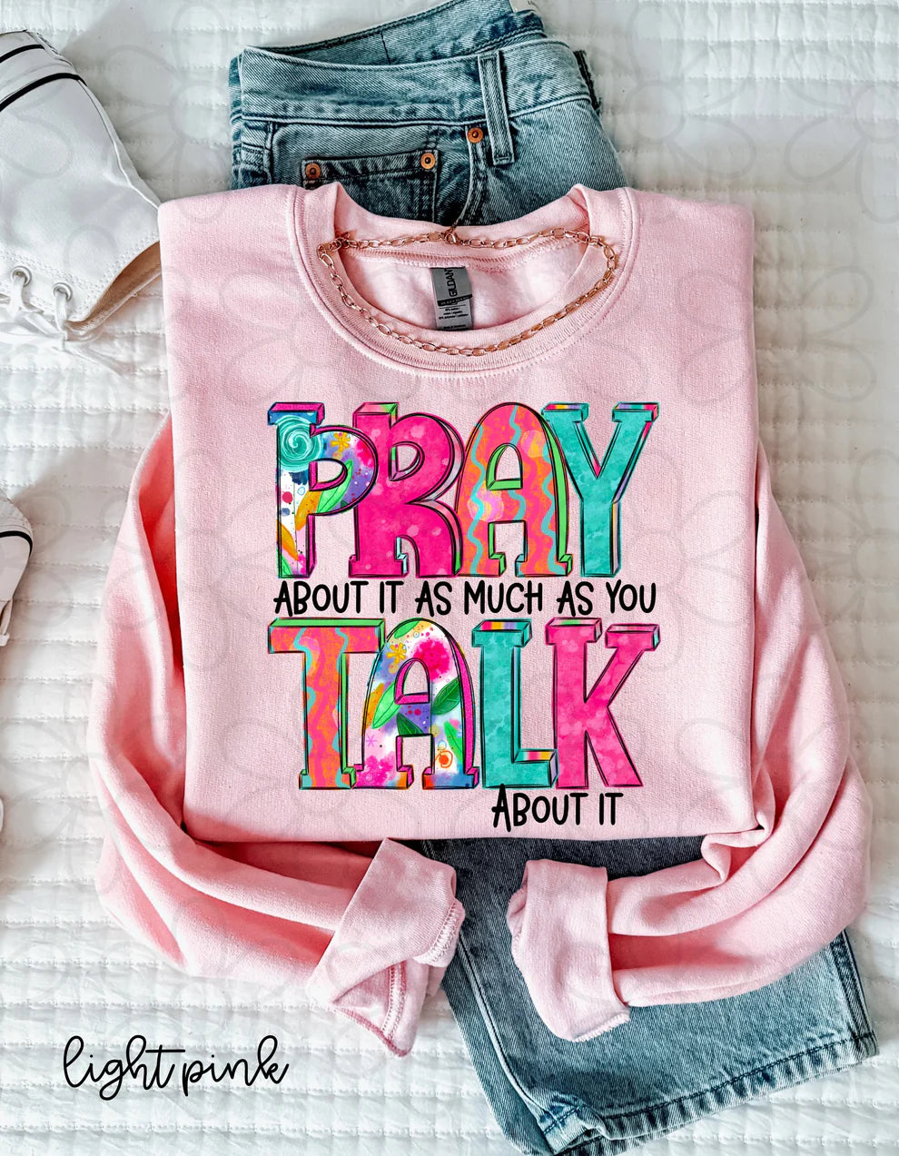 Pray About It As Much As You Talk About It DTF Transfer