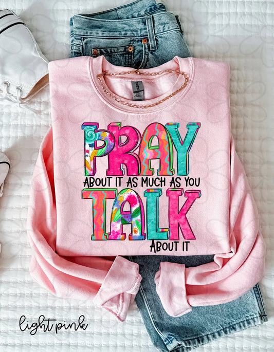 Pray About It As Much As You Talk About It DTF Transfer