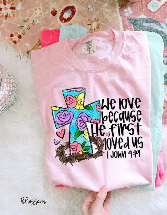 We Love Because He First Loved Us DTF Transfer