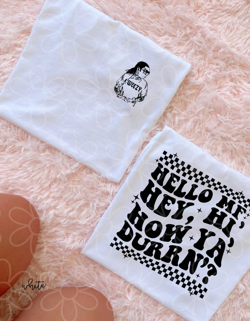 Weezy Hello MF Hey Hi How You Doin DTF Transfer